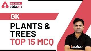 Plants & Trees - Top 15 MCQ | GS | DSSSB/KVS