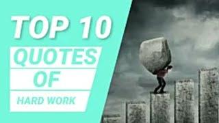 TOP 10 QUOTES about Hard work || Hard work quotes