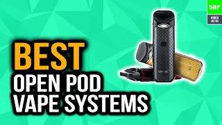 Best Open Pod Vape Systems In 2020 (Top 5 Picks)