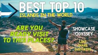 BEST TOP 10 ISLANDS IN THE WORLD