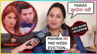 Mahira’s Mother On Mahira’s Mid Week EVICTION, Paras, Siddharth & Asim | Bigg Boss 13 | EXCLUSIVE