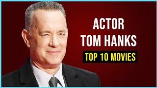 Top 10 Movies - Tom Hanks