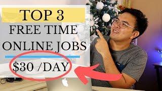 Top 3 Free Time Legit Online Jobs (Earn $10 to $40/Day)