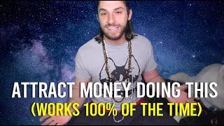 THESE STEPS WILL ATTRACT MONEY 100% OF THE TIME! (LAW OF ATTRACTION)