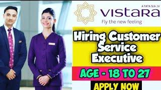 Vistara Hiring Customer service Executive Apply Now Link in Description 