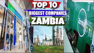 TOP 10 BIGGEST COMPANIES IN ZAMBIA