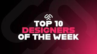 TOP 10 DESIGNERS OF THE WEEK #1