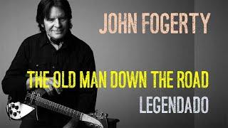 John Fogerty - The old man down the road - LEGENDADO