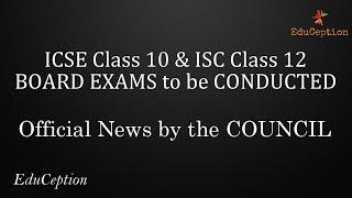 ICSE Class 10 & ISC Class 12 BOARD EXAMS to be CONDUCTED