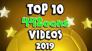 Top 10 442oons Videos 2019!