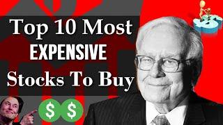 Top 10 Most Expensive Stocks to to Buy (Highest Price Per Share)
