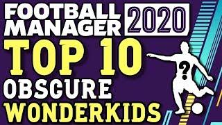 FM20 | TOP 10 OBSURE WONDERKIDS| Football Manager 2020