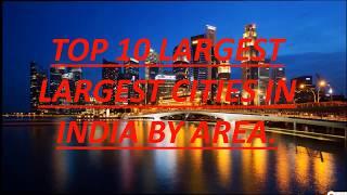 TOP 10 LARGEST CITIES IN INDIA BY AREA |