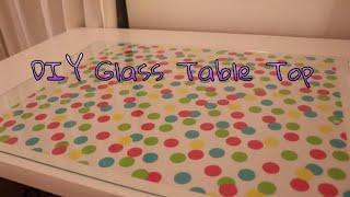 DIY Your Own Glass Table Top For Under $10