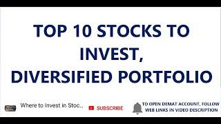 TOP 10 STOCKS TO INVEST, DIVERSIFIED PORTFOLIO, TOP STOCKS TO BUY NOW,LONG TERM INVESTMENT IN STOCKS