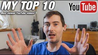 My Top 10 Most viewed YouTube videos!