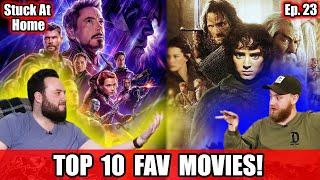 Our Top 10 Favorite Movies OF ALL TIME! | Stuck At Home Podcast Ep. 23