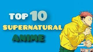 TOP 10 Supernatural Animes of all time (2021)