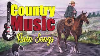 Country Rain Songs - The Best Of Classic Country Songs Collection - Top 100 Old Country Songs Ever
