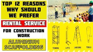 Top 12 Reasons - Why Should We Prefer Rental Service for Construction Work | Aluminium Scaffolding