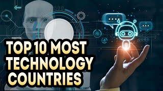 Top 10 Most Technology Countries in The World 2021