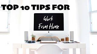 Top 10 Tips for Working From Home