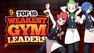 Top 10 Weakest Gym Leaders