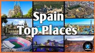 Spain Tourism || Top Places To Visit In Spain || Things To Do In Spain