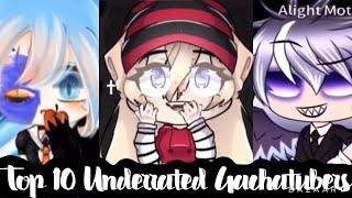 Top 10, Underrated Gachatubers Part 3 ( LESS THAN 1K SUBS ) //Itz_Lemuelle Studios//