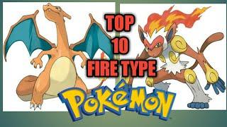 TOP 10 NON LEGENDARY FIRE TYPE POKEMON