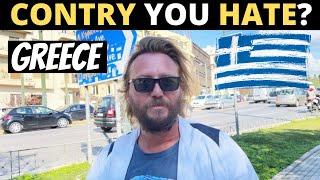 Which Country Do You HATE The Most? | GREECE