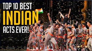 Top 10 BEST Indian Acts EVER!