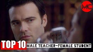 MY TOP 10 ❤︎ MALE TEACHER FEMALE STUDENT ROMANCE MOVIE COUPLE RELATIONSHIP | ROMANTIC MOVIES, FILMS