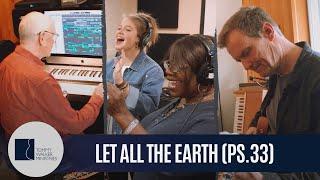 “Let All The Earth” (2020 Songs)