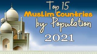 Top 15 Muslim Countries by Population || Country Ranking 2021 || Highest Muslim populations