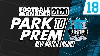 Park To Prem FM20 | Tow Law Town #18 - New Match Engine! | Football Manager 2020