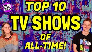 TOP 10 TV SHOWS OF ALL-TIME! | TV Ranking & Review | Mera Mangle