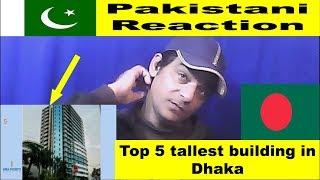 Pakistani Reaction On ঢাকার সবচেয়ে উঁচু ৫ ভবন    Top 5 tallest building in Dhaka