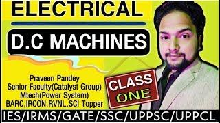 Basics of Electrical Machines (Class-1) | D.C Machines | EE/EC | IES/GATE/SSC/IRMS