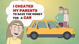 HOW I CHEATED MY PARENTS to save the money for a CAR