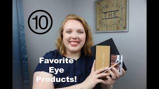 Top 10 Favorite Eye Products!