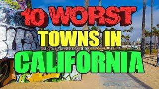 10 Worst towns in California. Southern Cal version