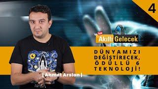 Dünyamızı değiştirecek, "iyi hissettiren", ödüllü 6 farklı teknoloji! Akıllı Gelecek s2b4