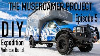 The MUSEROAMER Project (Part 5) The Ultimate DIY Overlanding Expedition Vehicle!