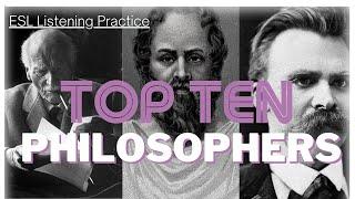 ESL Listening Practice (Advanced) Top Ten Philosophers with Narration by English Teacher Louis