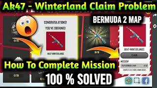 Free Fire Ak47 Winterland Claim | Play Bermuda 2 Map| How To Complete Mission| winterland Mission