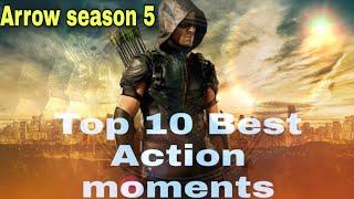 Arrow season 5 // Top 10 Best Action moments