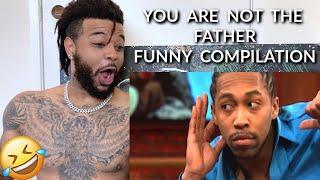 You Are / You Are Not The Father Funny Compilation | Reaction