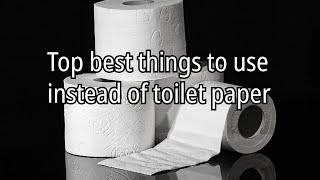 Top 10 substitutes for toilet paper in these dark and trying times of crisis