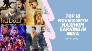 Top10 Movies With Maximum Earning In India 2014 - 2019